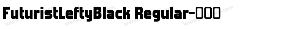 FuturistLeftyBlack Regular字体转换